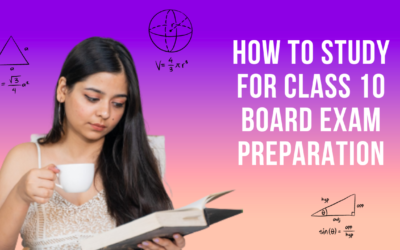 How To Study For Class 10 Board Exam Preparation 2024